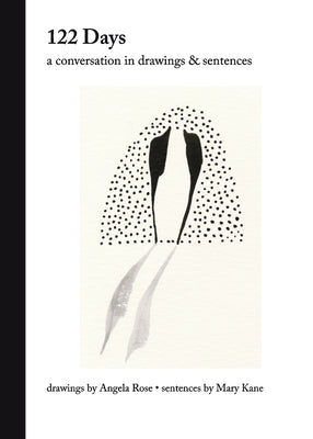 122 Days: A Conversation in Drawings & Sentences Paperback One Bird Books