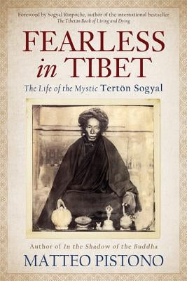 Fearless in Tibet: The Life of the Mystic Terton Sogyal Hay House