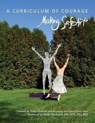 A Curriculum of Courage: Making SafeArt Paperback Safeart Inc