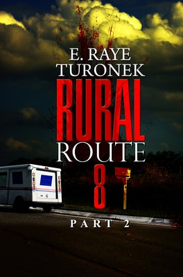 Rural Route 8: Unrequited Love by Turonek, E. Raye