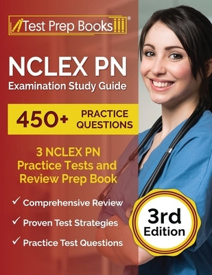 NCLEX PN Examination Study Guide: 3 NCLEX PN Practice Tests (450+ Questions) and Review Prep Book [3rd Edition] Paperback Test Prep Books