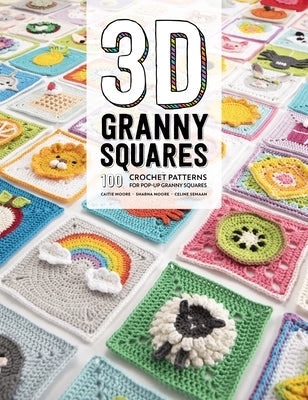 3D Granny Squares: 100 Crochet Patterns for Pop-Up Granny Squares Paperback David & Charles