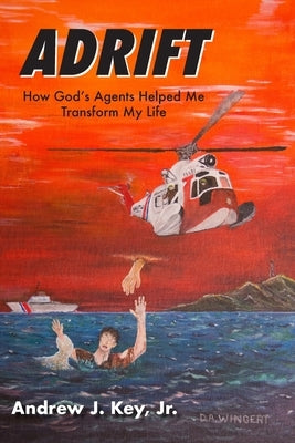 Adrift: How God's Agents Helped Me Transform My Life Paperback Trilogy Christian Publishing