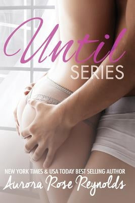 Until Series: Box set Paperback Createspace Independent Publishing Platform