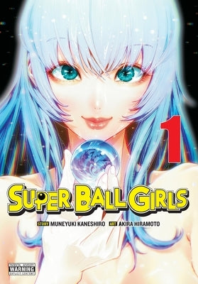 Super Ball Girls, Vol. 1 by Kaneshiro, Muneyuki