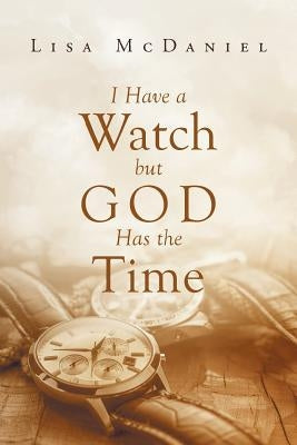 I Have a Watch but God Has the Time Paperback Christian Faith