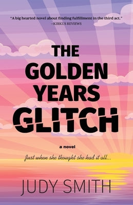 The Golden Years Glitch by Smith, Judy