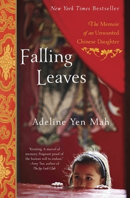 Falling Leaves: The True Story of an Unwanted Chinese Daughter Paperback Crown Publishing Group (NY)