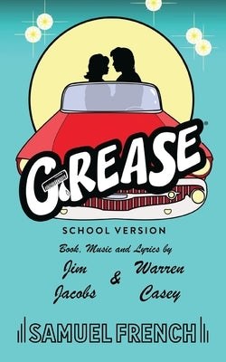 Grease, School Version Paperback Samuel French, Inc.