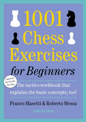 1001 Chess Exercises for Beginners: Second Edition by Masetti, Franco