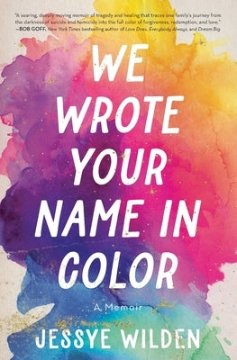 We Wrote Your Name in Color: A Memoir Paperback Caffeine & Evergreen Publishing