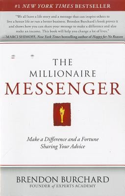 The Millionaire Messenger: Make a Difference and a Fortune Sharing Your Advice Paperback Free Press