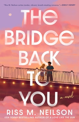 The Bridge Back to You by Neilson, Riss M.