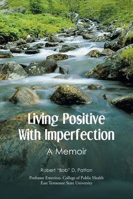 Living Positive With Imperfection: A Memoir Paperback Newman Springs