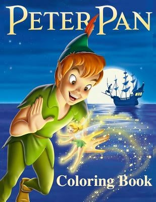 Peter Pan Coloring Book: Coloring Book for Kids and Adults with Fun, Easy, and Relaxing Coloring Pages Paperback Createspace Independent Publishing Platform