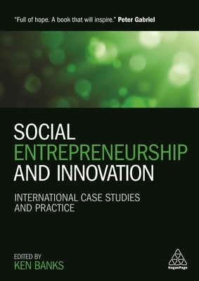 Social Entrepreneurship and Innovation: International Case Studies and Practice Paperback Kogan Page