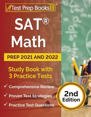 SAT Math Prep 2021 and 2022: Study Book with 3 Practice Tests [2nd Edition] Paperback Test Prep Books