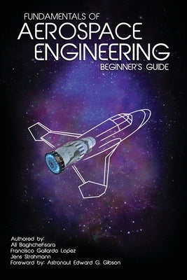 Fundamentals of Aerospace Engineering: (Beginner's Guide) Createspace Independent Publishing Platform