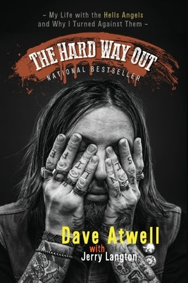 The Hard Way Out: My Life with the Hells Angels and Why I Turned Against Them by Langton, Jerry