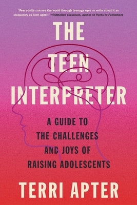 The Teen Interpreter: A Guide to the Challenges and Joys of Raising Adolescents Paperback W. W. Norton & Company