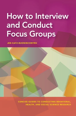 How to Interview and Conduct Focus Groups Paperback American Psychological Association (APA)