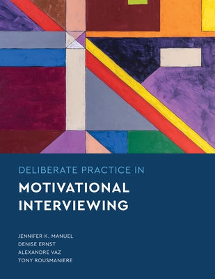 Deliberate Practice in Motivational Interviewing Paperback American Psychological Association (APA)