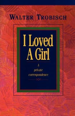 I Loved a Girl: A Private Correspondence Paperback Quiet Waters Publications