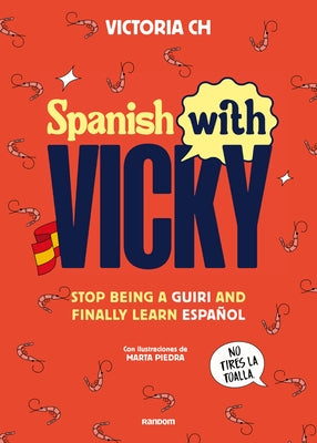 Spanish with Vicky / Spanish with Vicky: Stop Being Such a Tourist and Finally Learn Español by Ch, Victoria
