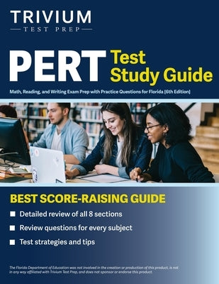 PERT Test Study Guide: Math, Reading, and Writing Exam Prep with Practice Questions for Florida [6th Edition] Paperback Trivium Test Prep
