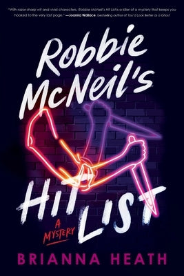 Robbie McNeil's Hit List: A Mystery by Heath, Brianna