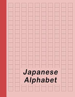Japanese Alphabet: Hiragana Katakana Genkouyoushi & Kanji Practice Workbook - Red Paperback Independently Published