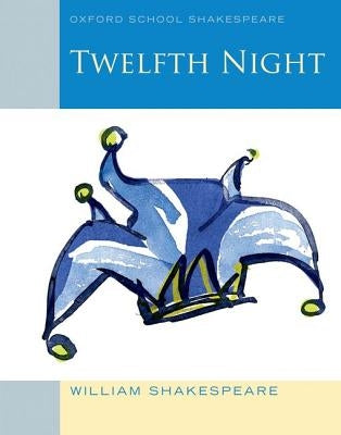 Twelfth Night Oxford University Press, USA