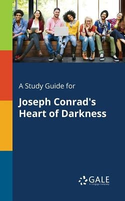 A Study Guide for Joseph Conrad's Heart of Darkness Paperback Gale, Study Guides