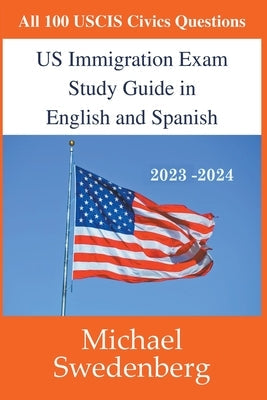US Immigration Exam Study Guide in English and Spanish Paperback James Michael Swedenberg