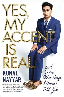 Yes, My Accent Is Real: And Some Other Things I Haven't Told You Paperback Atria Books