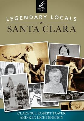 Legendary Locals of Santa Clara Paperback Legendary Locals