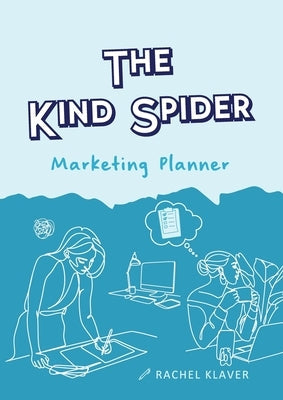 The Kind Spider Marketing Planner Paperback Spud House Publishing