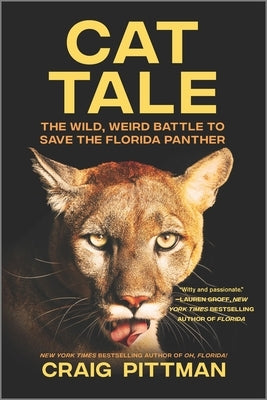 Cat Tale: The Wild, Weird Battle to Save the Florida Panther Hanover Square Press