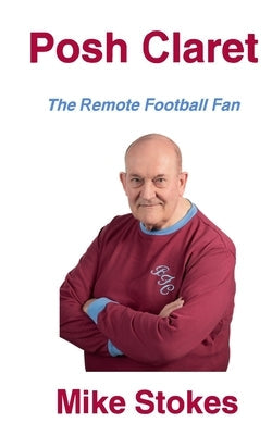 Posh Claret Paperback Mike Stokes