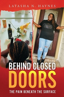 Behind Closed Doors: The Pain Beneath the Surface Paperback Palmetto Publishing