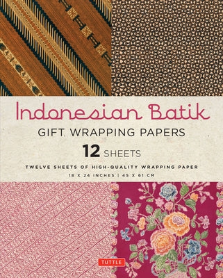 Indonesian Batik Gift Wrapping Papers - 12 Sheets: 18 X 24 Inch (45 X 61 CM) Wrapping Paper Paperback Tuttle Publishing