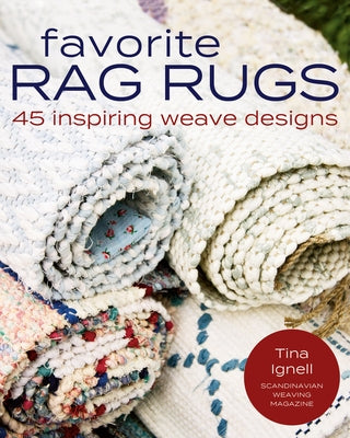 Favorite Rag Rugs: 45 Inspiring Weave Designs Paperback Trafalgar Square Books