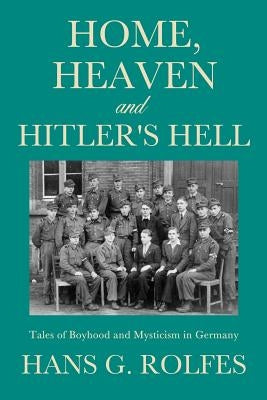 Home, Heaven and Hitler's Hell Paperback Xulon Press