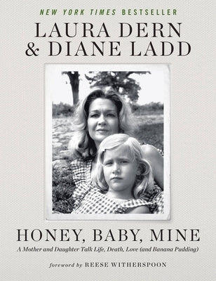 Honey, Baby, Mine: A Mother and Daughter Talk Life, Death, Love (and Banana Pudding) Paperback Grand Central Publishing
