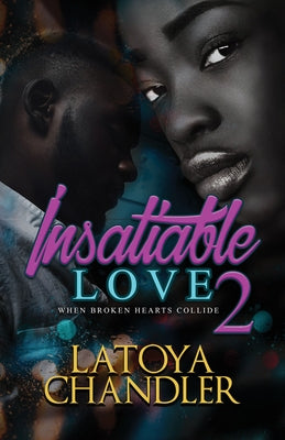 Insatiable Love by Chandler, Latoya