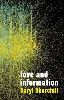 Love and Information Paperback Theatre Communications Group