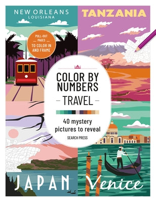 Color by Numbers Travel: 40 Mystery Pictures to Reveal by Search Press