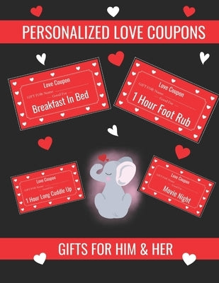 Personalized Love Coupons: Gifts For Him And Her: Lovers Treat With These 36 Colour Personalized Love Coupons! (Valentines Day Special) Paperback Independently Published