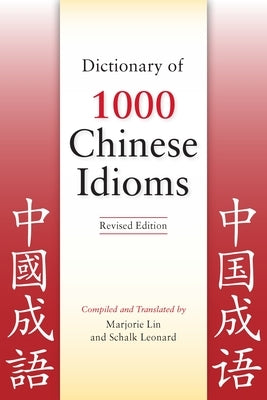 Dictionary of 1000 Chinese Idioms, Revised Edition Paperback Hippocrene Books