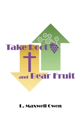 Take Root and Bear Fruit Paperback Christian Faith